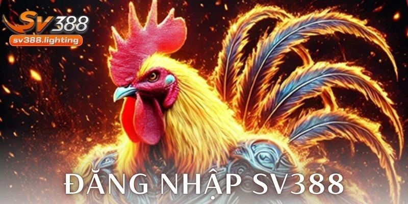 Hướng dẫn chi tiết cách đăng nhập vào SV388